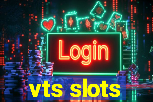 vts slots